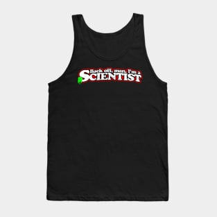 Back off man i'm a scientist Tank Top